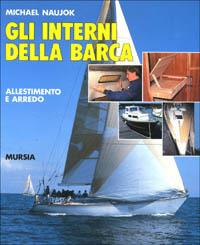 Gli interni della barca. Allestimento e arredo - Michael Naujok - copertina