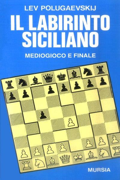 Il labirinto siciliano. Vol. 2: Mediogioco e finale - Lev Polugaevskij - copertina