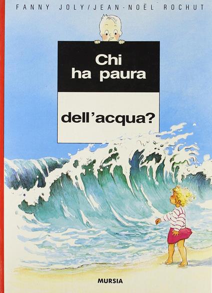 Chi ha paura dell'acqua? - Fanny Joly,J. Noël Rochut - copertina