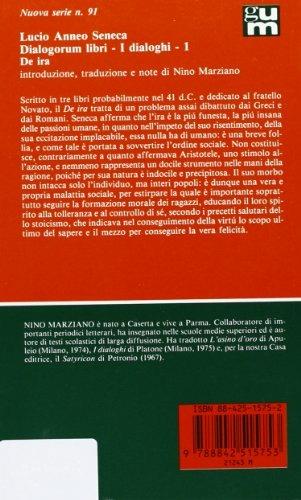 Dialogorum libri-I dialoghi. Vol. 1: De ira-L'Ira. - Lucio Anneo Seneca - 2