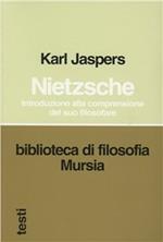 Nietzsche. Introduzione alla comprensione del suo filosofare