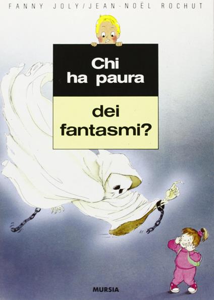 Chi ha paura dei fantasmi? - Fanny Joly,J. Noël Rochut - copertina