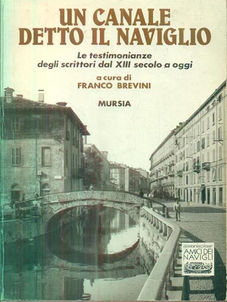 Un canale detto il Naviglio. Le testimonianze degli scrittori dal XIII secolo a oggi - 3