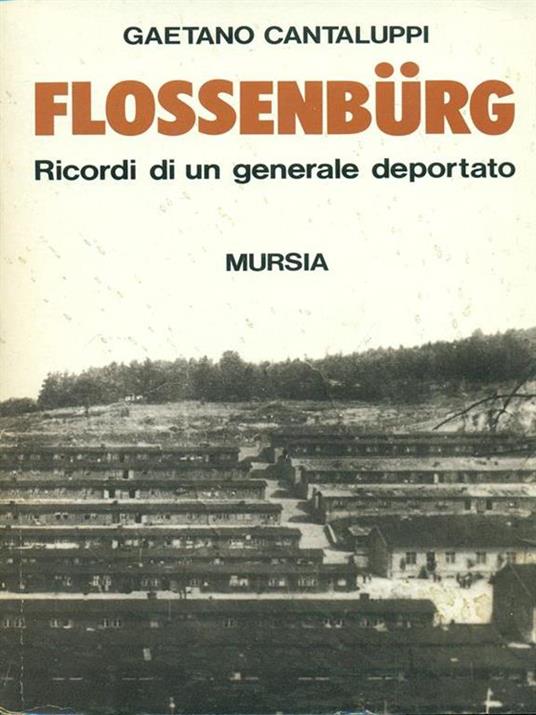 Flossenbürg. Ricordi di un generale deportato - Gaetano Cantaluppi - copertina