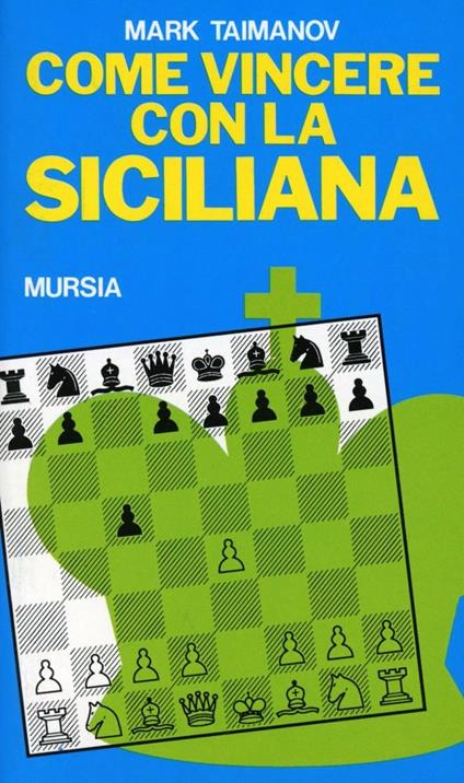 Come vincere con la siciliana - Mark Taimanov - copertina