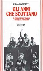 Gli anni che scottano. Il primo lungo viaggio dentro il fascismo