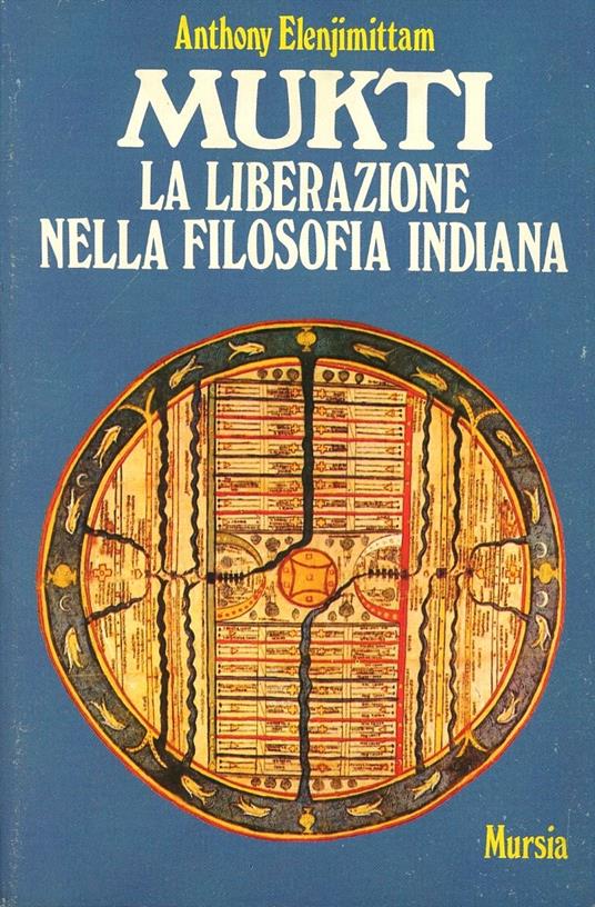 Mukti. La liberazione nella filosofia indiana - Anthony Elenjimittam - copertina