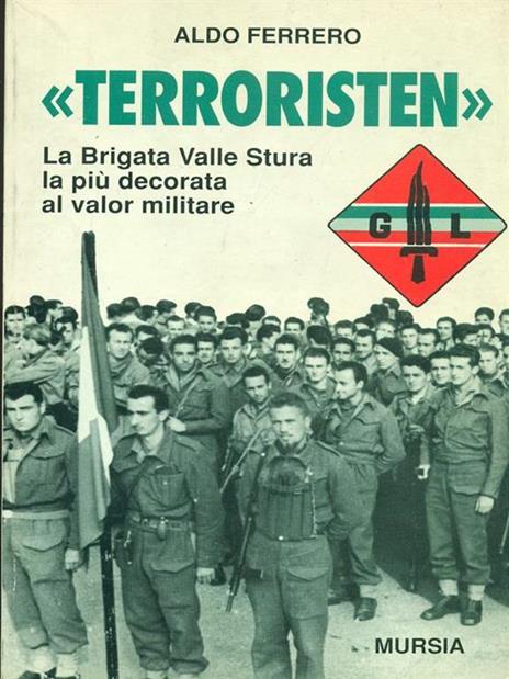 Terroristen. La Brigata valle Stura la più decorata al valor militare - Aldo Ferrero - copertina
