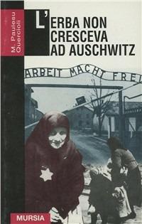 L'erba non cresceva ad Auschwitz - Mimma Paulesu Quercioli - copertina