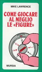 Come giocare al meglio le figure