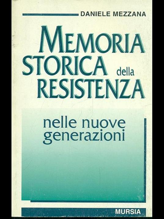 Memoria storica della Resistenza nelle nuove generazioni - Daniele Mezzana - copertina