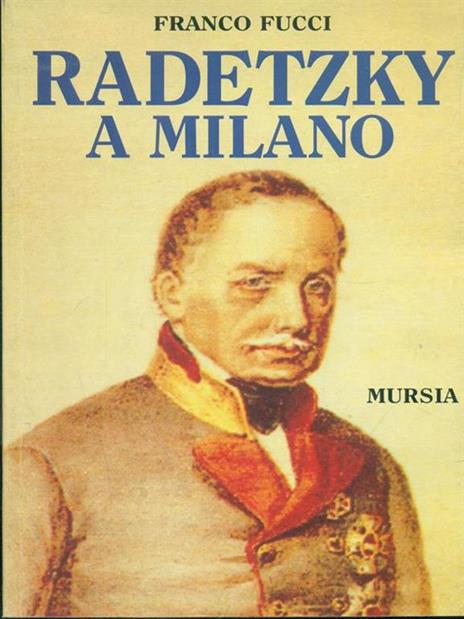 Radetzsky a Milano - Franco Fucci - copertina