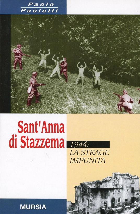 Sant'Anna di Stazzema. 1944: la strage impunita - Paolo Paoletti - copertina