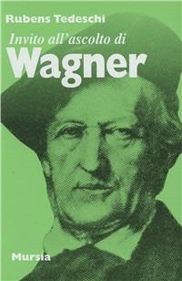 Invito all'ascolto di Richard Wagner - Rubens Tedeschi - copertina