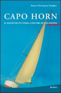 Capo Horn. Il sogno di un uomo, l'incubo di una donna - Réanne Hemingway Douglass - copertina