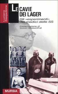 Le cavie dei lager. Gli «Esperimenti» dei medici delle SS - Luciano Sterpellone - copertina