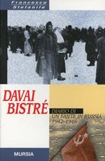 Davai bistré. Diario di un fante in Russia (1942-1945)