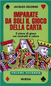 Imparate da soli il gioco della carta. Vol. 2 - Jacques Delorme - copertina