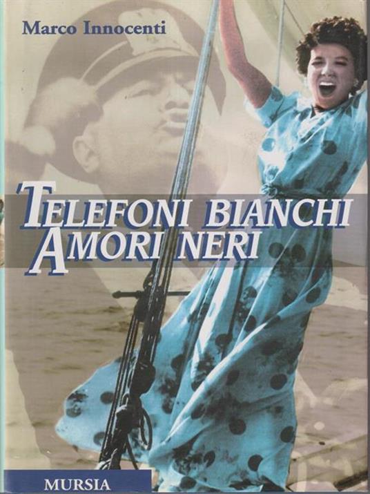 Telefoni bianchi amori neri - Marco Innocenti - 3