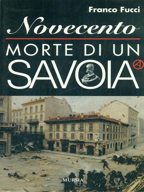 Novecento. Morte di un Savoia - Franco Fucci - copertina