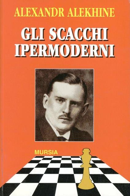 Gli scacchi ipermoderni - Alexandr Alekhine - copertina