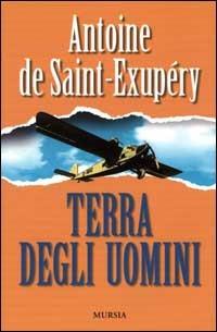 Terra degli uomini - Antoine de Saint-Exupéry - copertina