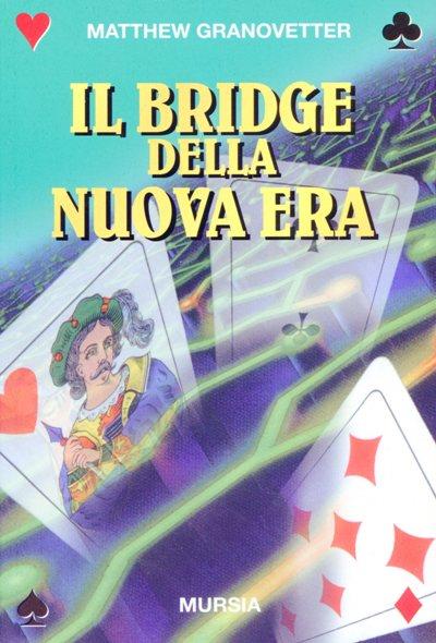 Il bridge della nuova era - Matthew Granovetter - copertina