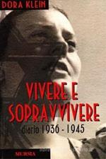 Vivere e sopravvivere. Diario 1936-1945