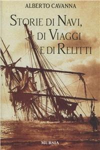 Storie di navi, di viaggi e di relitti - Alberto Cavanna - copertina