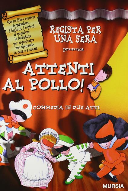 Attenti al pollo! Commedia in due atti - copertina