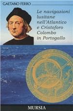 Le navigazioni lusitane nell'Atlantico e Cristoforo Colombo in Portogallo
