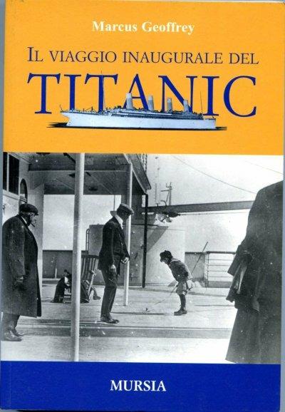 Il viaggio inaugurale del Titanic - Geoffrey J. Marcus - copertina