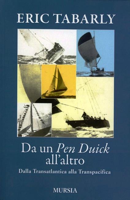 Da un Pen Duick all'altro. Dalla Transatlantica alla Transpacifica - Éric Tabarly - copertina