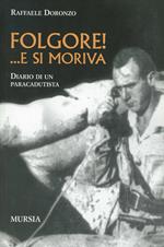 Folgore! ... E si moriva. Diario di un paracadutista