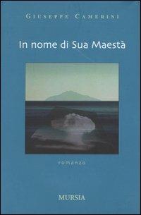 In nome di sua maestà - Giuseppe Camerini - copertina