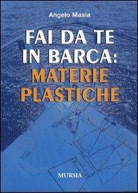 Fai da te in barca: materie plastiche - Angelo Masia - copertina