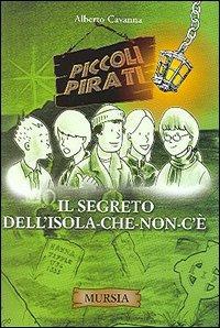 Il segreto dell'isola che non c'è - Alberto Cavanna - copertina