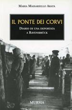 Il ponte dei corvi. Diario di una deportata a Ravensbrück