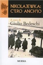 Nikolajewka: c'ero anch'io