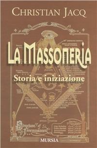 La massoneria. Storia e iniziazione - Christian Jacq - copertina