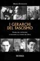 I gerarchi del fascismo. Storia del ventennio attraverso gli uomini del duce - Marco Innocenti - copertina