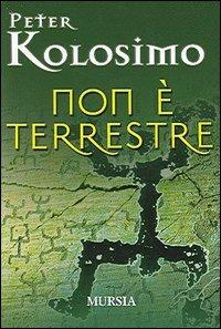 Non è terrestre - Peter Kolosimo - copertina