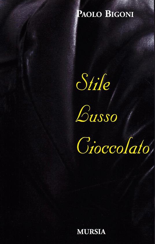 Stile lusso cioccolato - Paolo Bigoni - copertina