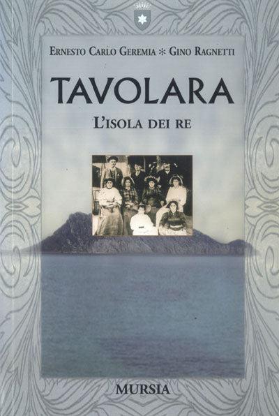 Tavolara. L'isola dei re - Ernesto C. Geremia,Gino Ragnetti - copertina