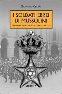 I soldati ebrei di Mussolini - Giovanni Cecini - copertina