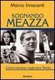 Sognando Meazza. Come eravamo negli anni Trenta - Marco Innocenti - copertina