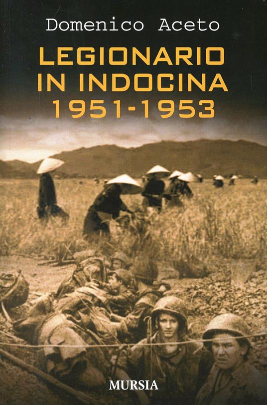 Legionario in Indocina 1951-1953 - Domenico Aceto - copertina