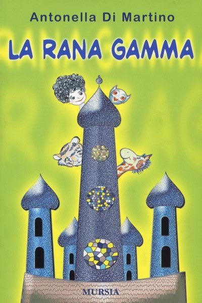 La rana Gamma - Antonella Di Martino - copertina