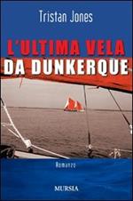 L' ultima vela da Dunkerque