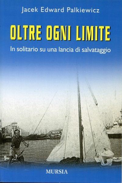 Oltre ogni limite. In solitario su una lancia di salvataggio - Jacek E. Palkiewicz - copertina